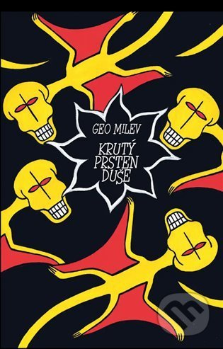 Kniha: Krutý prsten duše (Geo Milev). Dybbuk, 2022 Kniha: Krutý prsten duše (Geo Milev). Dybbuk, 2022