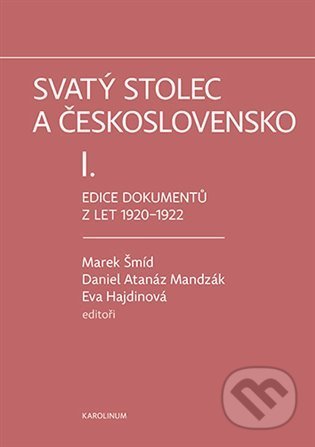 Kniha: Svatý stolec a Československo I. (Eva Hajdinová). Karolinum, 2022 Kniha: Svatý stolec a Československo I. (Eva Hajdinová). Karolinum, 2022
