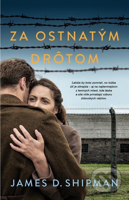 E-kniha: Za ostnatým drôtom (James D. Shipman). Tatran, 2022 E-kniha: Za ostnatým drôtom (James D. Shipman). Tatran, 2022