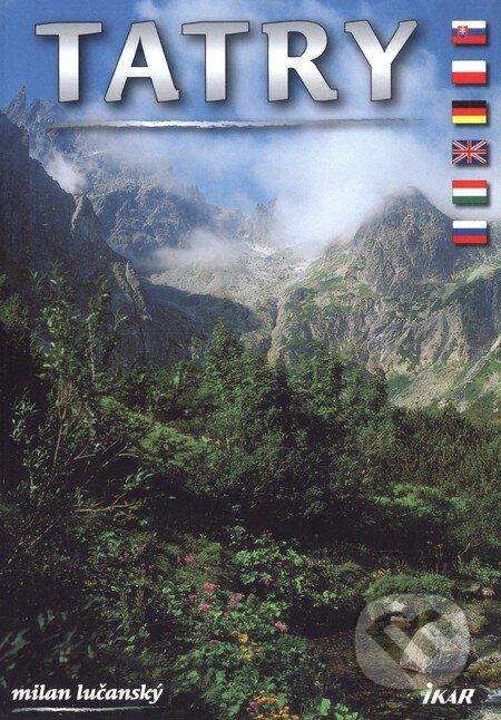 Kniha: Tatry (Milan Lučanský). Ikar, 2004 Kniha: Tatry (Milan Lučanský). Ikar, 2004