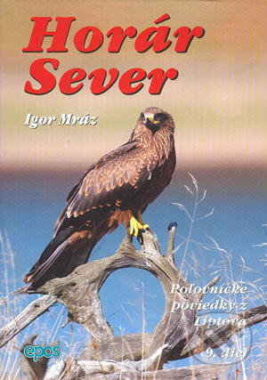 Kniha: Horár Sever. 9. diel (Igor Mráz). Epos, 2004 Kniha: Horár Sever. 9. diel (Igor Mráz). Epos, 2004
