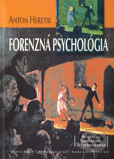 Kniha: Forenzná psychológia (Anton Heretik), 2004 Kniha: Forenzná psychológia (Anton Heretik), 2004