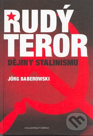 Rudý teror - Jörg Baberowski, Brána, 2004