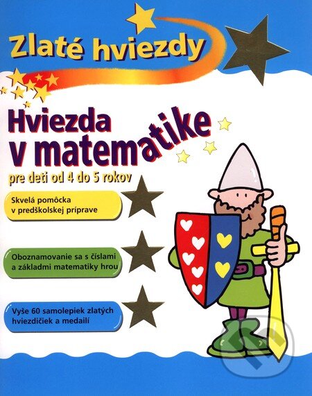Kniha: Hviezda v matematike - Pre deti od 4 do 5 rokov (Peter Patilla). Slovart, 2004 Kniha: Hviezda v matematike - Pre deti od 4 do 5 rokov (Peter Patilla). Slovart, 2004