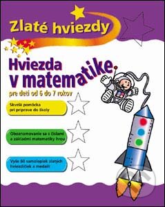 Kniha: Hviezda v matematike - Pre deti od 6 do 7 rokov (Peter Patilla). Slovart, 2004 Kniha: Hviezda v matematike - Pre deti od 6 do 7 rokov (Peter Patilla). Slovart, 2004