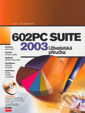 Kniha: 602PC SUITE 2003 (Jiří Lapáček). Computer Press, 2004 Kniha: 602PC SUITE 2003 (Jiří Lapáček). Computer Press, 2004