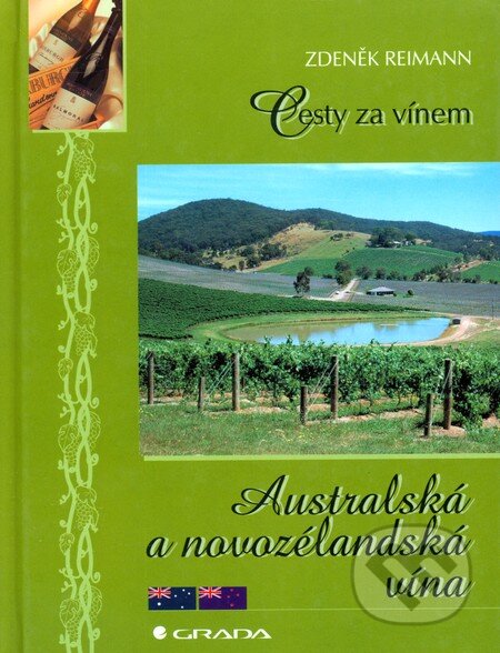 Kniha: Australská a novozélandská vína (Zdeněk Reimann). Grada, 2004 Kniha: Australská a novozélandská vína (Zdeněk Reimann). Grada, 2004