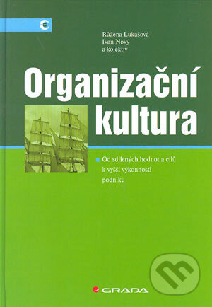 Organizační kultura - Ivan Nový, Růžena Lukášová a kolektiv, Grada, 2004