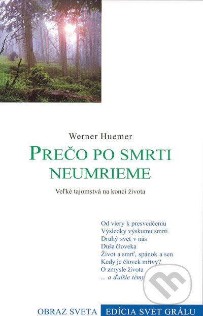 Kniha: Prečo po smrti neumrieme (Werner Huemer). Efezus, 2004 Kniha: Prečo po smrti neumrieme (Werner Huemer). Efezus, 2004