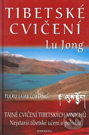 Kniha: Tibetské cvičení Lu Jong (Tulku Lama Lobsang). Fontána, 2004 Kniha: Tibetské cvičení Lu Jong (Tulku Lama Lobsang). Fontána, 2004
