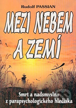 Kniha: Mezi nebem a zemí (Rudolf Passian). Eko-konzult, 2004 Kniha: Mezi nebem a zemí (Rudolf Passian). Eko-konzult, 2004