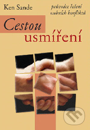 Kniha: Cestou usmíření (Ken Sande). Návrat domů, 2004 Kniha: Cestou usmíření (Ken Sande). Návrat domů, 2004