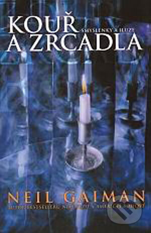 Kniha: Kouř a zrcadla (Neil Gaiman). Polaris, 2003 Kniha: Kouř a zrcadla (Neil Gaiman). Polaris, 2003