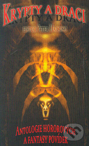 Kniha: Krypty a draci (Peter Haining). Talpress, 2004 Kniha: Krypty a draci (Peter Haining). Talpress, 2004