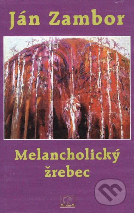 Kniha: Melancholický žrebec (Ján Zambor). MilaniuM, 2003 Kniha: Melancholický žrebec (Ján Zambor). MilaniuM, 2003