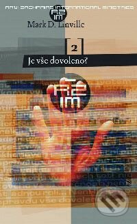 Kniha: Je vše dovoleno? (Mark D. Linville). Návrat domů Kniha: Je vše dovoleno? (Mark D. Linville). Návrat domů