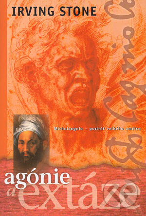 Kniha: Agónie a extáze (Irving Stone). BB/art, 2001 Kniha: Agónie a extáze (Irving Stone). BB/art, 2001