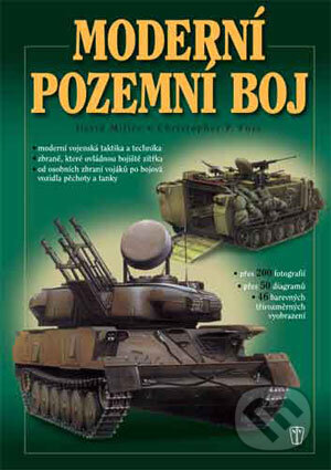 Kniha: Moderní pozemní boj (David Miller a Christopher F. Foss). Naše vojsko CZ, 2004 Kniha: Moderní pozemní boj (David Miller a Christopher F. Foss). Naše vojsko CZ, 2004