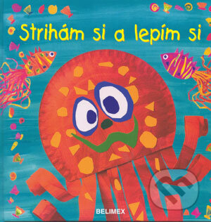 Kniha: Strihám si a lepím si (Ray Gibson). Belimex, 2004 Kniha: Strihám si a lepím si (Ray Gibson). Belimex, 2004