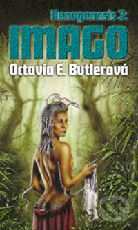 Kniha: Imago (Octavia E. Butlerová). Polaris Kniha: Imago (Octavia E. Butlerová). Polaris