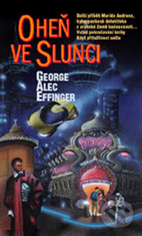 Kniha: Oheň ve slunci (George Alec Effinger). Polaris Kniha: Oheň ve slunci (George Alec Effinger). Polaris