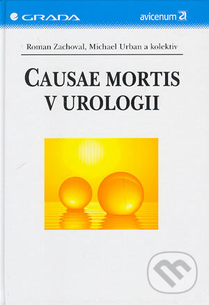 Kniha: Causae mortis v urologii (Roman Zachoval, Michael Urban a kolektiv). Grada, 2004 Kniha: Causae mortis v urologii (Roman Zachoval, Michael Urban a kolektiv). Grada, 2004