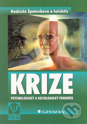 Kniha: Krize (Naděžda Špatenková a kolektív). Grada, 2004 Kniha: Krize (Naděžda Špatenková a kolektív). Grada, 2004