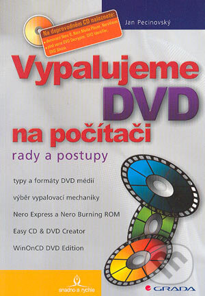 Kniha: Vypalujeme DVD na počítači (Jan Pecinovský). Grada, 2004 Kniha: Vypalujeme DVD na počítači (Jan Pecinovský). Grada, 2004