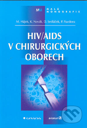 Kniha: HIV/AIDS v chirurgických oborech (Karel Novák a Marcel Hájek). Grada, 2004 Kniha: HIV/AIDS v chirurgických oborech (Karel Novák a Marcel Hájek). Grada, 2004