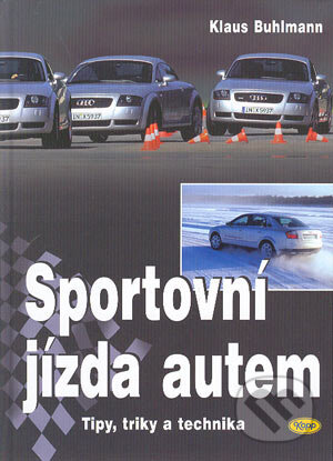 Kniha: Sportovní jízda autem (Klaus Buhlmann). Kopp, 2004 Kniha: Sportovní jízda autem (Klaus Buhlmann). Kopp, 2004