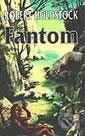 Kniha: Fantom (Robert Holdstock). Polaris, 1996 Kniha: Fantom (Robert Holdstock). Polaris, 1996