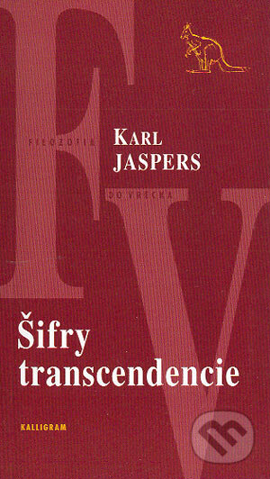 Kniha: Šifry transcendencie (Karl Jaspers). Kalligram, 2004 Kniha: Šifry transcendencie (Karl Jaspers). Kalligram, 2004