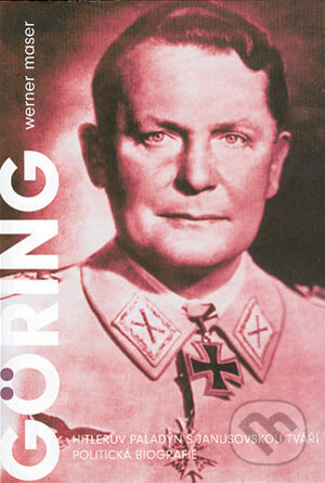 Kniha: Hermann Göring (Werner Maser). Argo, 2004 Kniha: Hermann Göring (Werner Maser). Argo, 2004