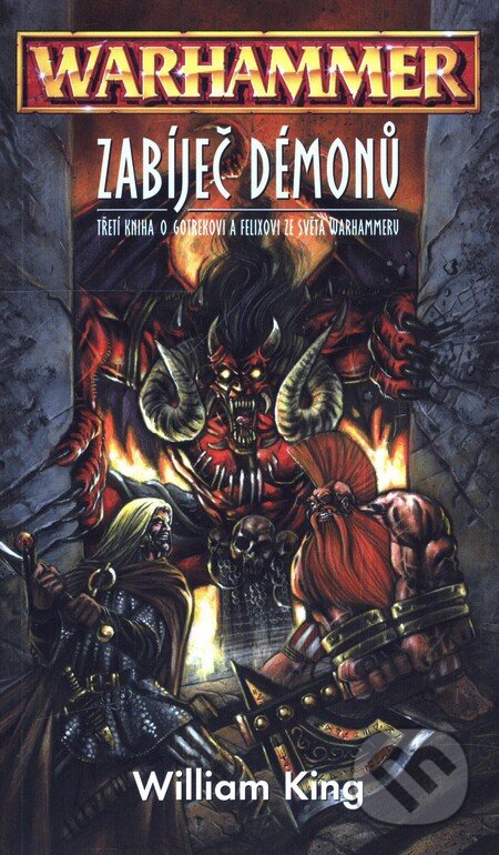 Kniha: Warhammer: Zabíječ démonů (William King). Polaris, 2004 Kniha: Warhammer: Zabíječ démonů (William King). Polaris, 2004
