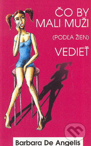 Kniha: Čo by mali muži vedieť (Barbara De Angelis). Columbus, 2003 Kniha: Čo by mali muži vedieť (Barbara De Angelis). Columbus, 2003