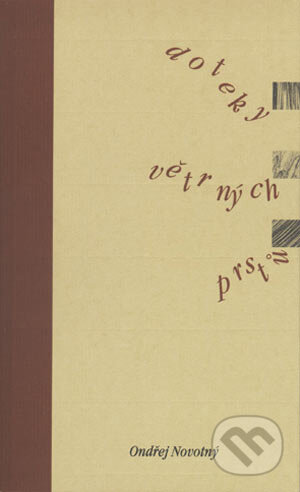 Kniha: Doteky větrných prstů (Ondřej Novotný). Návrat domů Kniha: Doteky větrných prstů (Ondřej Novotný). Návrat domů