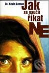 Kniha: Jak se naučit říkat ne (Dr. Kevin Leman). Návrat domů Kniha: Jak se naučit říkat ne (Dr. Kevin Leman). Návrat domů