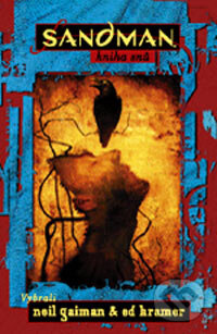 Kniha: Sandman: Kniha snů (Ed Kramer a Neil Gaiman). Polaris, 2000 Kniha: Sandman: Kniha snů (Ed Kramer a Neil Gaiman). Polaris, 2000