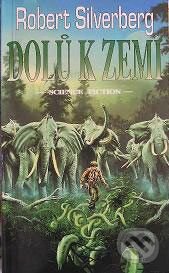 Kniha: Dolů k zemi (Robert Silverberg). Polaris Kniha: Dolů k zemi (Robert Silverberg). Polaris