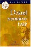 Kniha: Dokud nemáme tvář (C.S. Lewis). Návrat domů Kniha: Dokud nemáme tvář (C.S. Lewis). Návrat domů