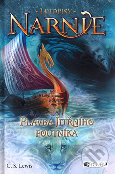 Kniha: Letopisy Narnie - Plavba jitřního poutníka (C.S. Lewis). Nakladatelství Fragment, 2007 Kniha: Letopisy Narnie - Plavba jitřního poutníka (C.S. Lewis). Nakladatelství Fragment, 2007