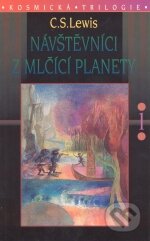 Kniha: Návštevníci z mlčící planety (C.S. Lewis). Návrat domů Kniha: Návštevníci z mlčící planety (C.S. Lewis). Návrat domů