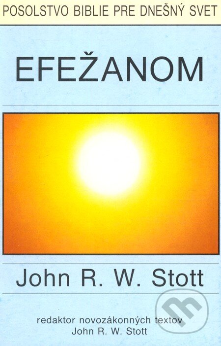 Kniha: Efežanom (John R.W. Stott). Návrat domů Kniha: Efežanom (John R.W. Stott). Návrat domů