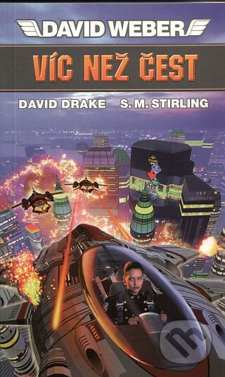 Kniha: Víc než čest (David Drake, David Weber a Stephen Michael Stirling). Polaris, 2003 Kniha: Víc než čest (David Drake, David Weber a Stephen Michael Stirling). Polaris, 2003