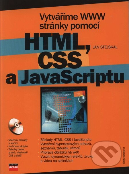 Kniha: Vytváříme WWW stránky pomocí HTML, CSS a JavaScriptu (Jan Stejskal). Computer Press, 2004 Kniha: Vytváříme WWW stránky pomocí HTML, CSS a JavaScriptu (Jan Stejskal). Computer Press, 2004