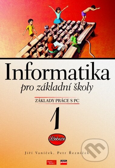Kniha: Informatika pro základní školy 1 (Jiří Vaníček a Petr Řezníček). Computer Press, 2004 Kniha: Informatika pro základní školy 1 (Jiří Vaníček a Petr Řezníček). Computer Press, 2004