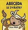 Kniha: Abeceda se zvířátky (Lila Prap). Computer Press, 2004 Kniha: Abeceda se zvířátky (Lila Prap). Computer Press, 2004