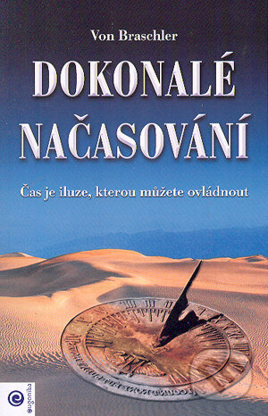 Kniha: Dokonalé načasování (Von Braschler). Eugenika, 2004 Kniha: Dokonalé načasování (Von Braschler). Eugenika, 2004