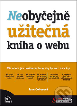 Kniha: Neobyčejně užitečná kniha o webu (June Cohenová). SoftPress, 2004 Kniha: Neobyčejně užitečná kniha o webu (June Cohenová). SoftPress, 2004