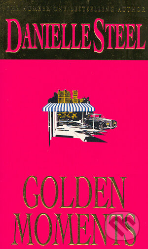 Kniha: Golden moments (Danielle Steel). Time warner, 2001 Kniha: Golden moments (Danielle Steel). Time warner, 2001